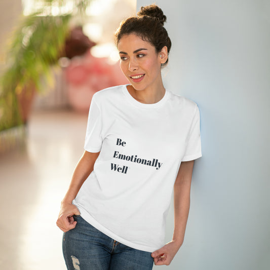 Be Emotionally Well (White) - Organic Creator T-shirt - Unisex